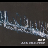 Rnd - Ask The Dust '2008