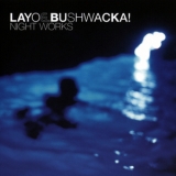 Layo & Bushwacka! - Night Works '2003