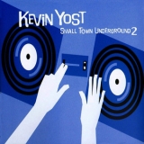 Kevin Yost - Small Town Underground 2 '2003