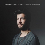 Laurence Castera - Le Bruit Des Mots '2017