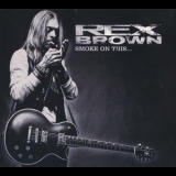 Rex Brown - Smoke On This... '2017