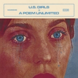 U.S. Girls - In A Poem Unlimited '2018