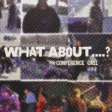 Conference Call - What About The...???? (CD1) '2010