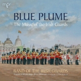 Bruce Miller, Band Of H.m. Irish Guards - Blue Plume: The Music Of The Irish Guards '2018