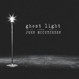 John Mccutcheon - Ghost Light '2018