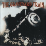 The Graveyard Train - The Graveyard Train '1993