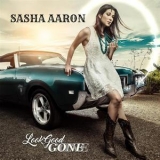 Sasha Aaron - Look Good Gone '2017