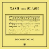 Nash The Slash - Decomposing '2017 - Album