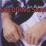 Jeff Kollman - Shedding Skin '1999