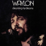 Waylon Jennings - Dreaming My Dreams '1975
