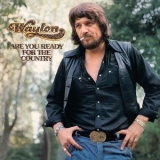Waylon Jennings - Are You Ready For The Country '1976