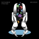 Richard Pinhas - Reverse '2017