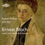 Raphael Wallfisch & John York - Bloch: Music For Cello & Piano '2017