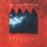 Transmisia - Frigid Prose '1997