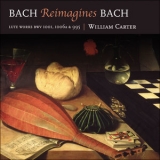 William Carter - Bach reimagines Bach '2017