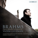 Vadim Gluzman - Brahms: Violin Concerto In D Major, Op. 77 & Violin Sonata No. 1 In G Major, Op. 78 'regen' '2017