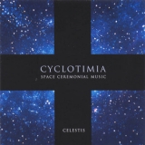 Cyclotimia - Celestis: Space Ceremonial Music '2007