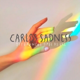 Carlos Sadness - Diferentes Tipos De Luz '2018