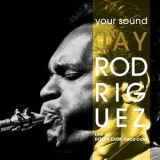 Jay Rodriguez - Your Sound (Live At Dizzy's Club Coca-Cola) '2018