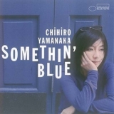 Chihiro Yamanaka - Somethin' Blue '2014