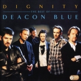 Deacon Blue - Dignity - The Best Of Deacon Blue (CD1) '2009