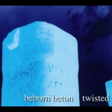 Beborn Beton - Twisted '1993