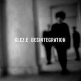 Klez.e - Desintegration '2017