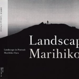 Marihiko Hara - Landscape In Portrait '2017