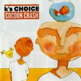 K's Choice - Cocoon Crash '1998