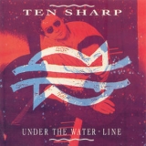Ten Sharp - Under The Water-line '1991