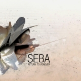 Seba - Return To Forever '2008