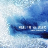 Makiko Hirabayashi - Where The Sea Breaks '2018