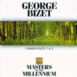 Georges Bizet - Carmen Suite 1 & 2 (Masters of The Millennium) '1993