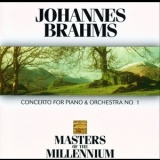 Johannes Brahms - Concerto For Piano & Orchestra No. 1 (Masters of The Millennium) '1993