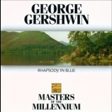 George Gershwin - Rhapsody in Blue (Masters of The Millennium) '1998