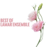 Lamar Ensemble - Best Of Lamar Ensemble '2017