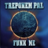 Treponem Pal - Funk Me '1997 - Album