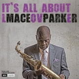 Maceo Parker - It's All About Love '2017 - Album