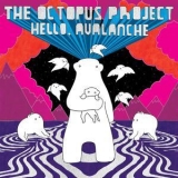 The Octopus Project - Hello, Avalanche (11th Anniversary Deluxe Edition) 1 '2018