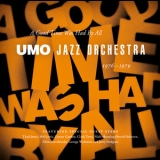 Umo Jazz Orchestra - A Good Time Was Had By All: 1976 – 1979 (CD2 '2011