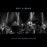 Boy & Bear - Live At The Hordern Pavilion '2016