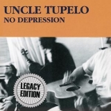 Uncle Tupelo - No Depression Legacy Edition (CD1) '1990