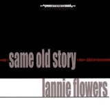 Lannie Flowers - Same Old Story '2008