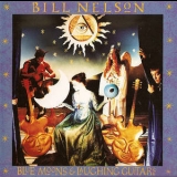 Bill Nelson - Blue Moons And Laughing Guitars '1992