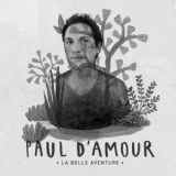 Paul D'amour - La Belle Aventure (edition Deluxe) '2018