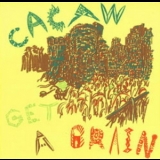 Cacaw - Get A Brain '2009