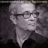 Chano Dominguez - Over The Rainbow '2017