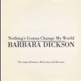 Barbara Dickson - Nothing's Gonna Change My World '2006