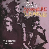 Anti-nowhere League - The Horse Is Dead '1996