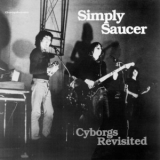 Simply Saucer - Cyborgs Revisited '1989